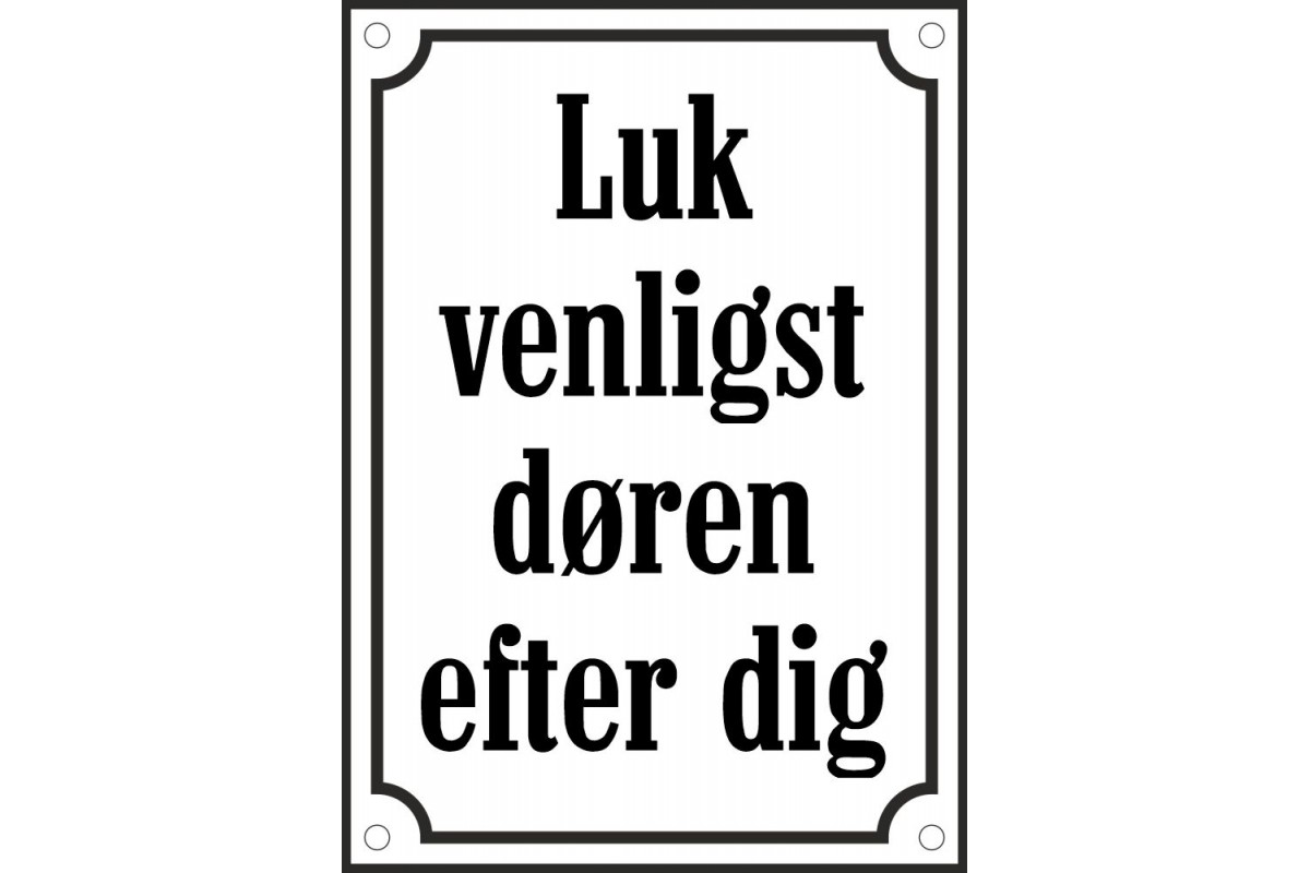 Dørskilt "Luk venligst døren efter dig" emalje sort 10x14 cm M40 Dørskilt "Luk venligst døren efter dig" emalje sort 10x14 cm M40