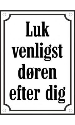 Dørskilt "Luk venligst døren efter dig" emalje sort 10x14 cm M40 Dørskilt "Luk venligst døren efter dig" emalje sort 10x14 cm M40