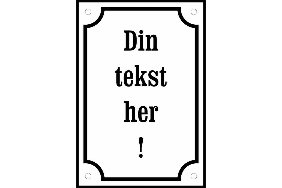 Tekstskilt eget design emalje 5:7 max 4 linjer á 6 tegn Tekstskilt eget design emalje 5:7 max 4 linjer á 6 tegn