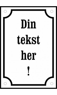 Tekstskilt eget design emalje 5:7 max 4 linjer á 6 tegn Tekstskilt eget design emalje 5:7 max 4 linjer á 6 tegn