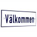 Emaljskylt Välkommen vit - blå 15 x 5 cm modell 1-3 Emaljskylt Välkommen vit - blå 15 x 5 cm modell 1-3