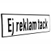 Emaljskylt Ej reklam tack vit - svart 20 x 5 cm modell 2-3