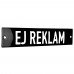 Emaljskylt EJ REKLAM svart - vit 15 x 3 cm modell 21-3 Emaljskylt EJ REKLAM svart - vit 15 x 3 cm modell 21-3