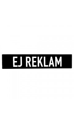 Emaljskylt EJ REKLAM utan hål svart - vit 15 x 3 cm modell 21-3 Emaljskylt EJ REKLAM utan hål svart - vit 15 x 3 cm modell 21-3