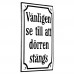 Emaljskylt Vänligen se till att dörren stängs vit - svart 8 x 12 cm modell 40-3 Emaljskylt Vänligen se till att dörren stängs vit - svart 8 x 12 cm modell 40-3