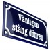 Emaljskylt Vänligen stäng dörren blå - vit 15 x 7,5 cm modell 11-3