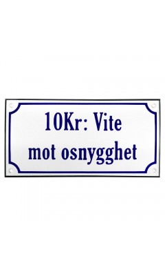Emaljskylt 10kr Vite mot osnygghet vit - blå 20 x 12 cm modell 36-3 Emaljskylt 10kr Vite mot osnygghet vit - blå 20 x 12 cm modell 36-3