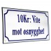 Emaljskylt 10kr Vite mot osnygghet vit - blå 20 x 12 cm modell 36-3