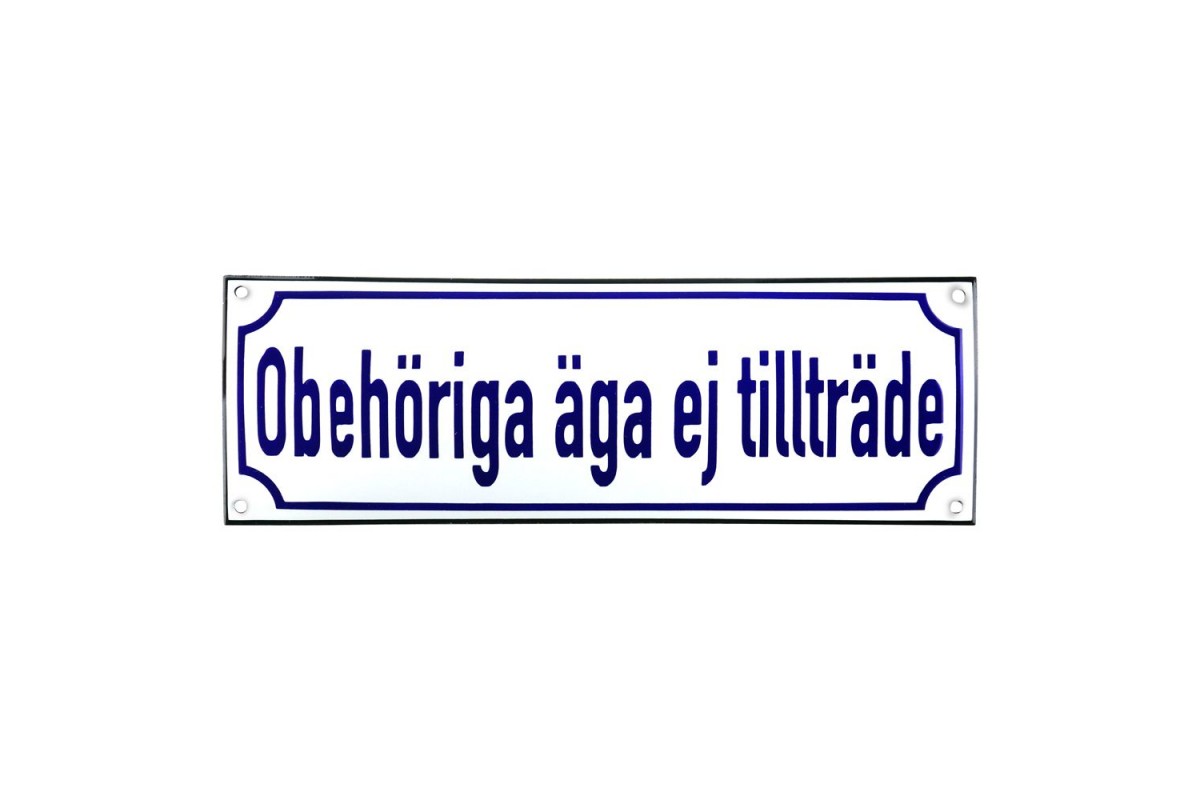 Emaljskylt Obehöriga äga ej tillträde vit - blå 30 x 10 cm modell 38-3 Emaljskylt Obehöriga äga ej tillträde vit - blå 30 x 10 cm modell 38-3