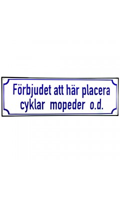 Emaljskylt Förbjudet att här placera cyklar mopeder od vit - blå 30 x 10 cm modell 38-3 Emaljskylt Förbjudet att här placera cyklar mopeder od vit - blå 30 x 10 cm modell 38-3