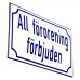 Emaljskylt All förorening förbjuden vit - blå 20 x 12 cm modell 38-3 Emaljskylt All förorening förbjuden vit - blå 20 x 12 cm modell 38-3
