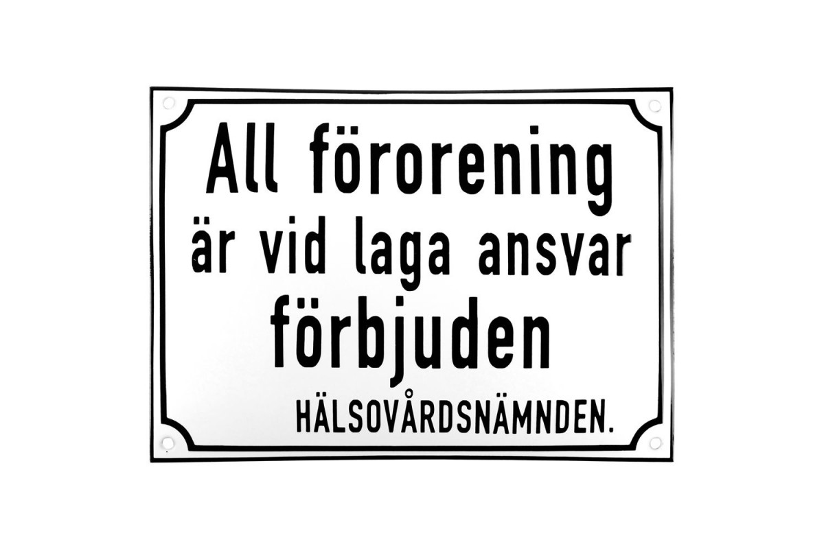Emaljskylt All förorening är vid laga ansvar förbjuden. HÄLSOVÅRDSNÄMNDEN vit - svart 28 x 20 cm modell 39-3 Emaljskylt All förorening är vid laga ansvar förbjuden. HÄLSOVÅRDSNÄMNDEN vit - svart 28 x 20 cm modell 39-3