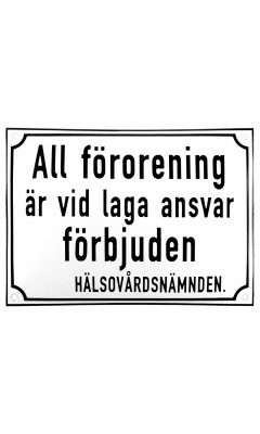 Emaljskylt All förorening är vid laga ansvar förbjuden. HÄLSOVÅRDSNÄMNDEN vit - svart 28 x 20 cm modell 39-3 Emaljskylt All förorening är vid laga ansvar förbjuden. HÄLSOVÅRDSNÄMNDEN vit - svart 28 x 20 cm modell 39-3
