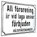 Emaljskylt All förorening är vid laga ansvar förbjuden. HÄLSOVÅRDSNÄMNDEN vit - svart 28 x 20 cm modell 39-3 Emaljskylt All förorening är vid laga ansvar förbjuden. HÄLSOVÅRDSNÄMNDEN vit - svart 28 x 20 cm modell 39-3