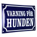 Emaljskylt VARNING FÖR HUNDEN blå - vit 20 x 12 cm modell 11-3 Emaljskylt VARNING FÖR HUNDEN blå - vit 20 x 12 cm modell 11-3