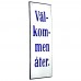 Emaljskylt Välkommen åter vit - blå 8 x 20 cm modell 3-3