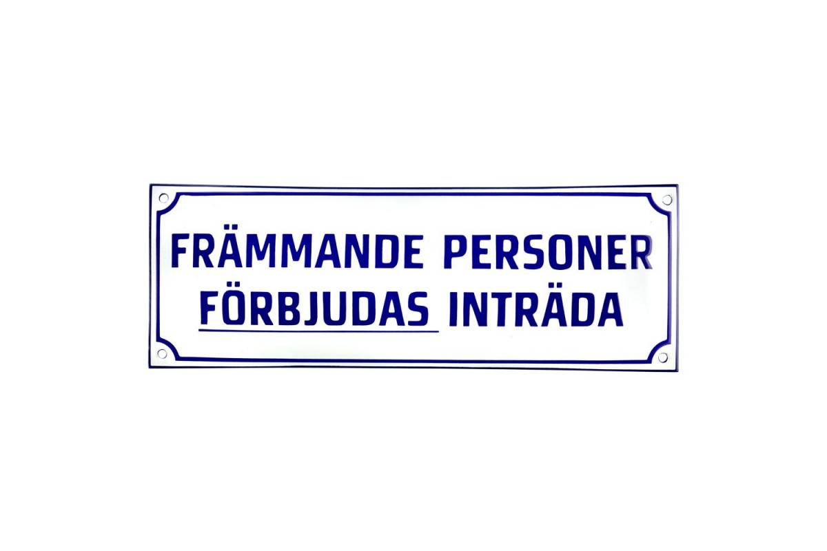 Emaljskylt FRÄMMANDE PERSONER FÖRBJUDAS INTRÄDA vit - blå 40 x 14 cm modell X-3 Emaljskylt FRÄMMANDE PERSONER FÖRBJUDAS INTRÄDA vit - blå 40 x 14 cm modell X-3