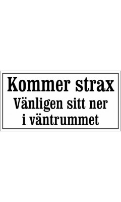 Receptionsskylt i emalj Kommer strax Vänligen sitt ner i väntrummet vit - svart 24 x 12 cm modell 46-3 Receptionsskylt i emalj Kommer strax Vänligen sitt ner i väntrummet vit - svart 24 x 12 cm modell 46-3